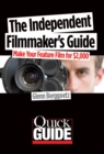 Image for The Independent Filmmaker&#39;s Guide: Make Your Feature Film for $2,000