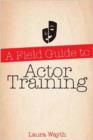 Image for A Field Guide to Actor Training