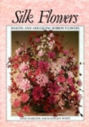 Image for Silk Flowers : Making and Arranging Ribbon Flowers
