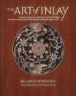 Image for The Art of Inlay : Contemporary Design and Technique for Musical Instruments, Fine Woodworking and Objects d&#39;Art