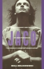 Image for Jaco : The Extraordinary and the Tragic Life of Jaco Pastorius, &quot;the World&#39;s Greatest Bass Player&quot;