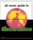 Image for All music guide to Electronica  : the experts&#39; guide to the best electronica recordings
