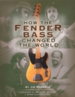 Image for How the Fender Bass Changed the World