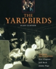 Image for The Yardbirds  : the band that launched Eric Clapton, Jeff Beck, Jimmy Paige