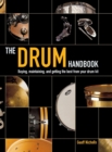 Image for The drum handbook  : buying, maintaining, and getting the best from your drum kit