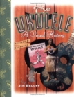 Image for The ukulele  : a visual history
