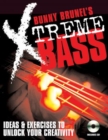 Image for Bunny Brunel&#39;s xtreme bass  : ideas and exercises to unlock your creativity