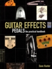 Image for Guitar effects pedals  : the practical handbook