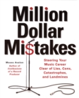 Image for Million-dollar mistakes  : steering your music career clear of lies, cons, catastrophes, and landmines
