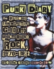 Image for Punk diary  : the ultimate trainspotter&#39;s guide to underground rock, 1970-1982