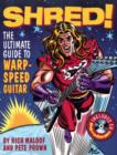 Image for Shred!  : the ultimate guide to warp-speed guitar