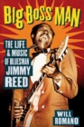 Image for Big Boss Man  : the life and music of Bluesman Jimmy Reed