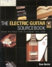 Image for The electric guitar sourcebook  : how to find the sounds you like