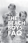 Image for The Beach Boys FAQ  : all that&#39;s left to know about America&#39;s band