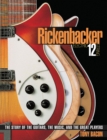 Image for Rickenbacker electric 12 string  : the story of the guitars, the music and the great players