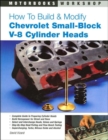 Image for How to Build and Modify Chevrolet Small-Block V-8 Cylinder Heads