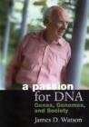 Image for A Passion for DNA : Genes, Genomes and Society