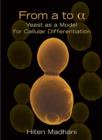 Image for From a to Alpha : Yeast as a Model for Cellular Differentiation