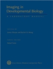 Image for Imaging in Developmental Biology: A Laboratory Manual
