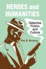 Image for Heroes and Humanities : Detective Fiction and Crime