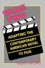 Image for Take Two : Adapting the Contemporary American Novel to Film