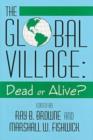 Image for The Global Village Dead or Alive