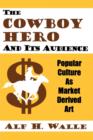 Image for The Cowboy Hero and Its Audience