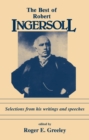 Image for The Best of Robert Ingersoll : Selections from His Writings and Speeches