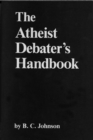 Image for The Atheist Debater&#39;s Handbook