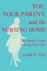 Image for You, Your Parent and the Nursing Home