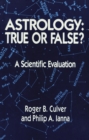 Image for Astrology, True or False? : True or False? A Scientific Evaluation