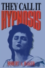 Image for They Call It Hypnosis