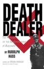 Image for Death Dealer : The Memoirs of the SS Kommandant at Auschwitz