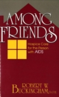 Image for Among Friends : Hospice Care for the Person with AIDS