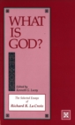 Image for What Is God? : The Selected Essays of Richard R. La Croix