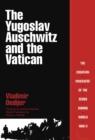 Image for The Yugoslav Auschwitz and the Vatican
