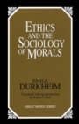 Image for Ethics and the sociology of morals