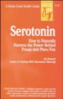 Image for Serotonin : The Brain&#39;s Natural Antidepressant and Appetite Inhibitor