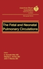 Image for The Fetal and Neonatal Pulmonary Circulation