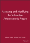 Image for Assessing and Modifying the Vulnerable Atherosclerotic Plaque