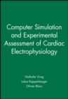 Image for Computer Simulation and Experimental Assessment of Cardiac Electrophysiology