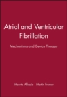 Image for Atrial and ventricular fibrillation  : mechanisms and device therapy