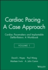 Image for Cardiac Pacing - A Case Approach : Cardiac Pacemakers and Implantable Defibrillators: A Workbook