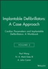 Image for Implantable Defibrillators: A Case Approach : Cardiac Pacemakers and Implantable Defibrillators: A Workbook