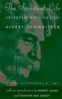 Image for The Spiritual Life - Selected Writings of Albert Schweitzer (Paper Only)