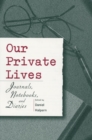 Image for Our Private Lives - Journals, Notebooks &amp; Diaries (Paper Only)