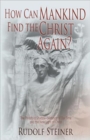 Image for How Can Mankind Find the Christ Again?