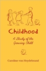 Image for Childhood : A Study of the Growing Child