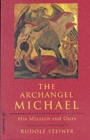 Image for The Archangel Michael : His Mission and Ours