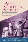 Image for Art as spiritual activity  : lectures &amp; writings
